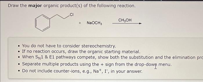 Draw The Major Organic Product S Of The Following Reaction You Do Not Have To Consider Stereochemistry If No Reac 1