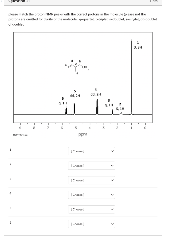 Please Match The Proton Nmr Peaks With The Correct Protons In The Molecule Please Not The Protons Are Omitted For Clari 1