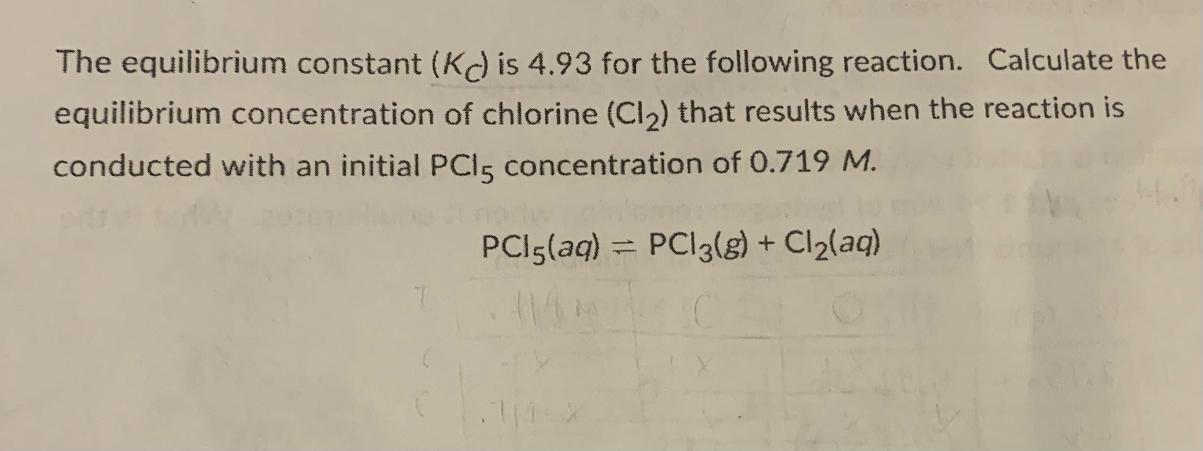 The Equilibrium Constant Kc Is 4 93 For The Following Reaction Calculate The Equilibrium Concentration Of Chlorine 1