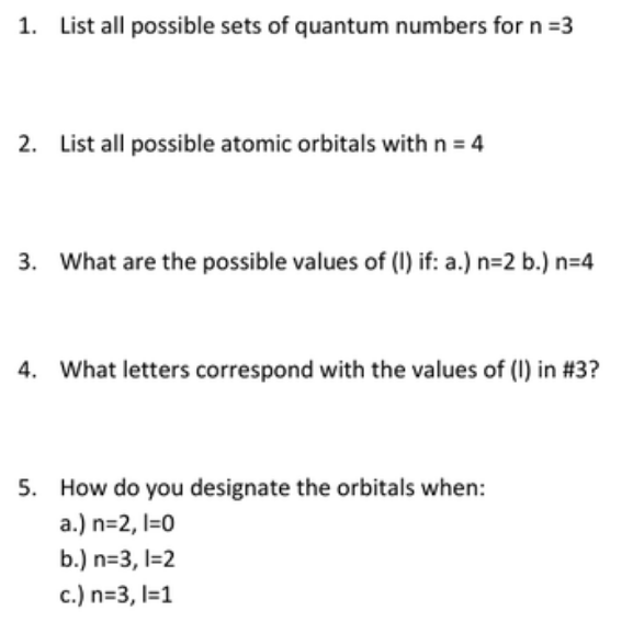 1 List All Possible Sets Of Quantum Numbers For N 3 2 List All Possible Atomic Orbitals With N 4 3 What Are The Possi 1