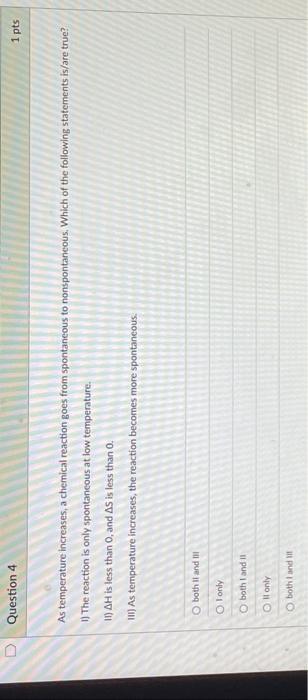 As Temperature Increases A Chemical Reaction Goes From Spontaneous To Nonspontaneous Which Of The Following Statements 1