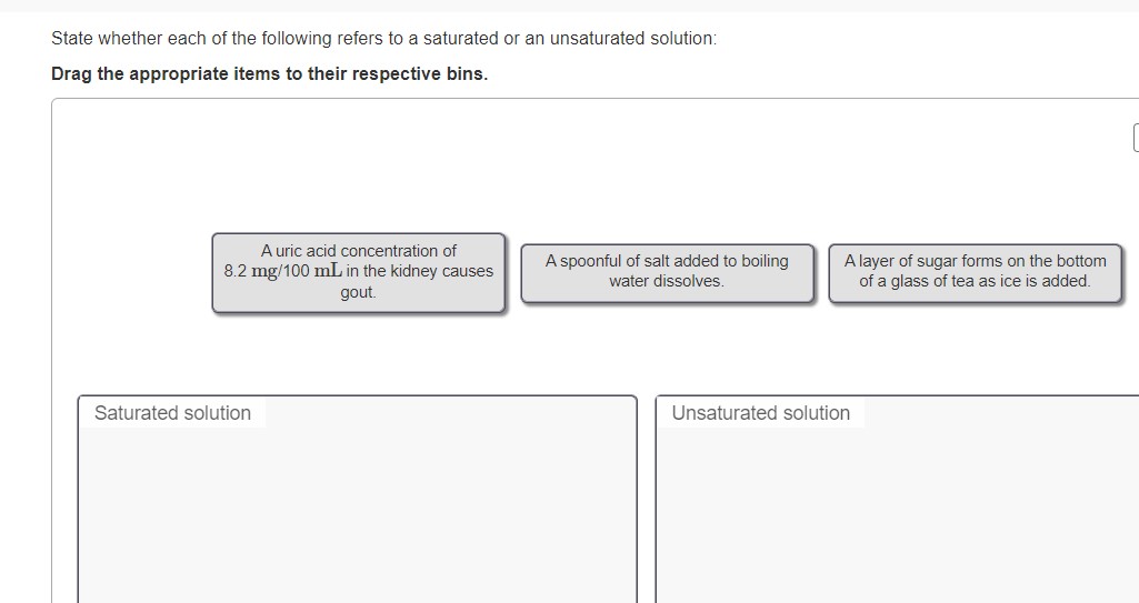 State Whether Each Of The Following Refers To A Saturated Or An Unsaturated Solution Drag The Appropriate Items To Thei 1