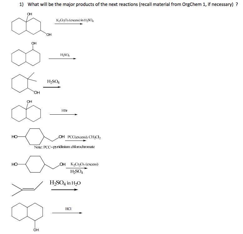 1 What Will Be The Major Products Of The Next Reactions Recall Material From Orgchem 1 If Necessary Note Pcc Py 1