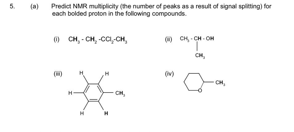 Predict Nmr Multiplicity The Number Of Peaks As A Result Of Signal Splitting For Each Bolded Proton In The Following C 1