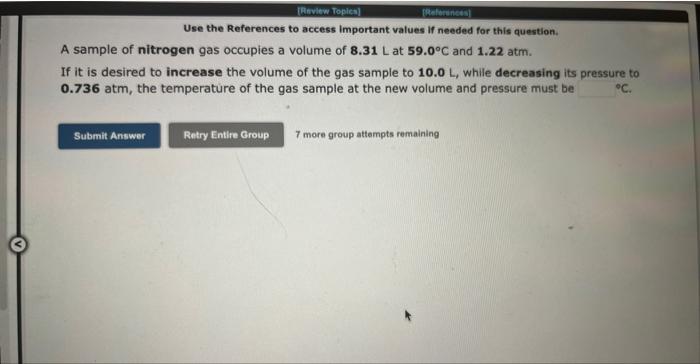 Use The References To Access Important Values If Needed For This Questlon A Sample Of Nitrogen Gas Occupies A Volume Of 1