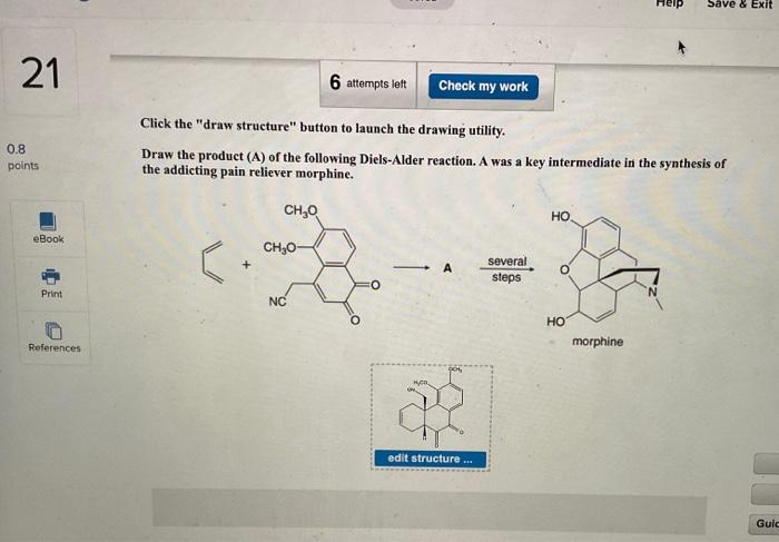 Click The Draw Structure Button To Launch The Drawing Utility Draw The Product A Of The Following Diels Alder React 1