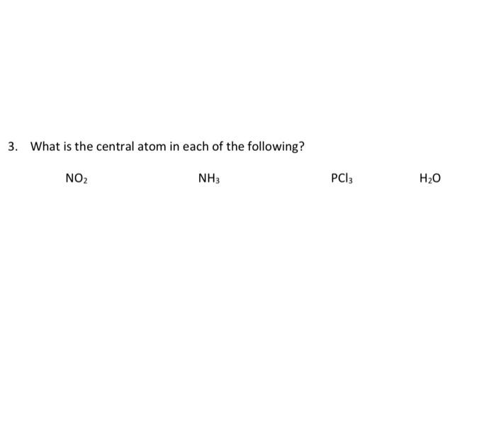 3 What Is The Central Atom In Each Of The Following 1
