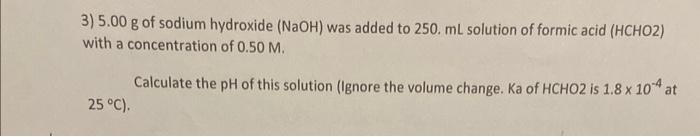 3 5 00 G Of Sodium Hydroxide Naoh Was Added To 250 Ml Solution Of Formic Acid Hcho2 With A Concentration Of 0 1