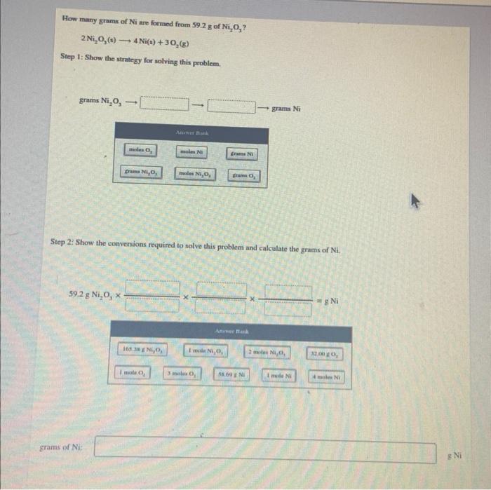 Hew Many Grams Of Ni Are Formed From 59 2 G Of Ni O3 2ni2 O3 S 4ne S 3o2 G Step 1 Show The Strategy For Solv 1