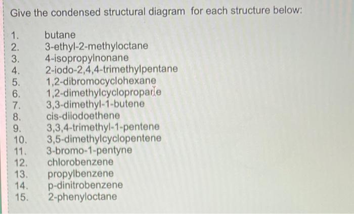 Give The Condensed Structural Diagram For Each Structure Below 1 2 3 4 5 6 7 8 9 10 11 12 13 14 1