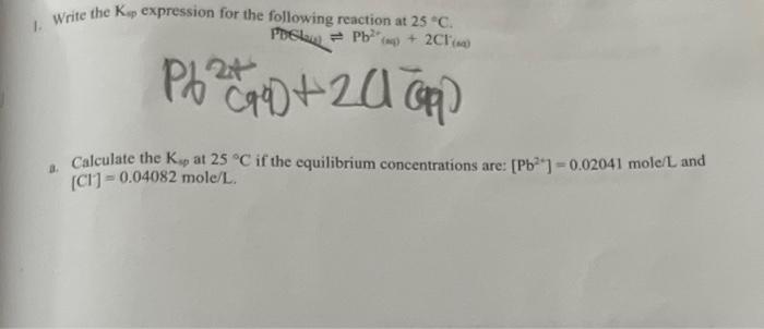 1 Write The Ksp Expression For The Following Reaction At 25 C P12 9 20 9 A Calculate The Ks At 25 C If The Equil 1