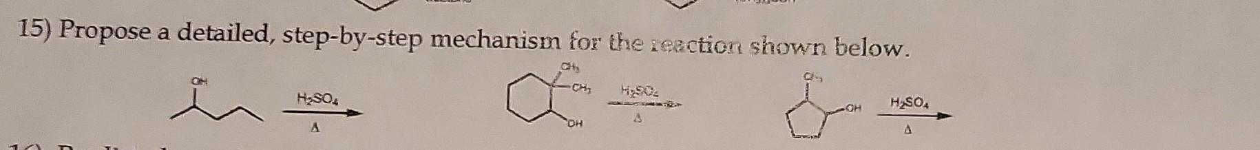 15 Propose A Detailed Step By Step Mechanism For The Reaction Shown Below 1