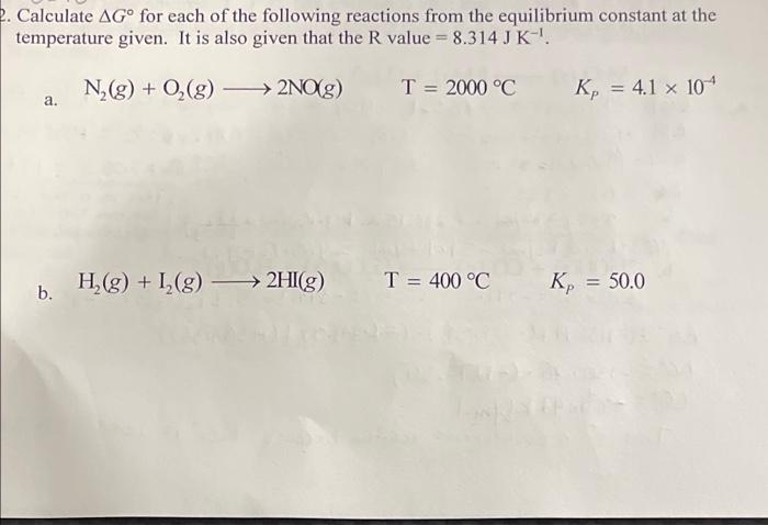 2 Calculate Ago For Each Of The Following Reactions From The Equilibrium Constant At The Temperature Given It Is Also 2