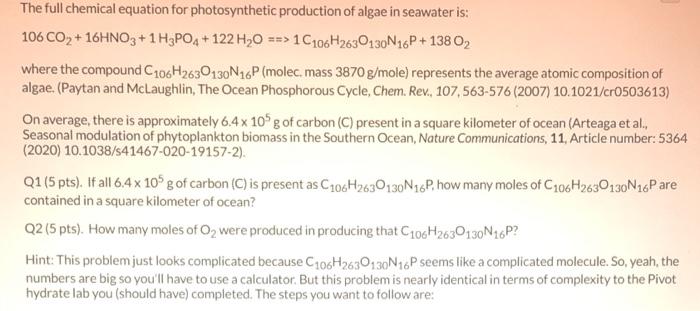 The Full Chemical Equation For Photosynthetic Production Of Algae In Seawater Is 106co2 16hno3 1h3 Po4 122h2 O 1c10 1