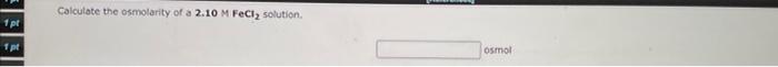 If 3 36 Bacl2 Is Dissolved In Enough Solvent To Make 500 0 Ml Of Solution What Is The Molarity Of This Solution M C 2