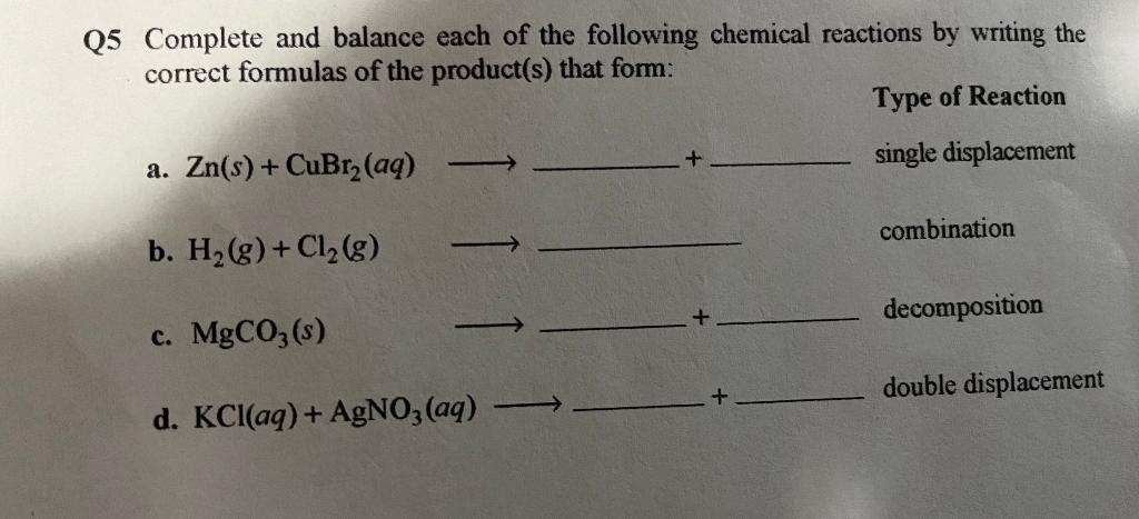 Q5 Complete And Balance Each Of The Following Chemical Reactions By Writing The Correct Formulas Of The Product S That 1
