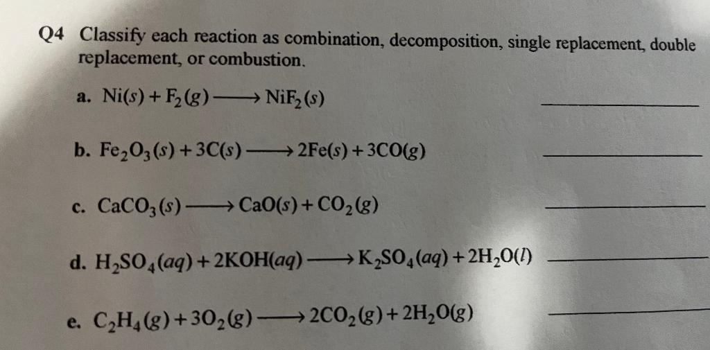 Q4 Classify Each Reaction As Combination Decomposition Single Replacement Double Replacement Or Combustion A Ni S 1