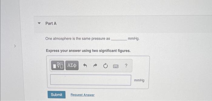 One Atmosphere Is The Same Pressure As Mmhg Express Your Answer Using Two Significant Figures 1