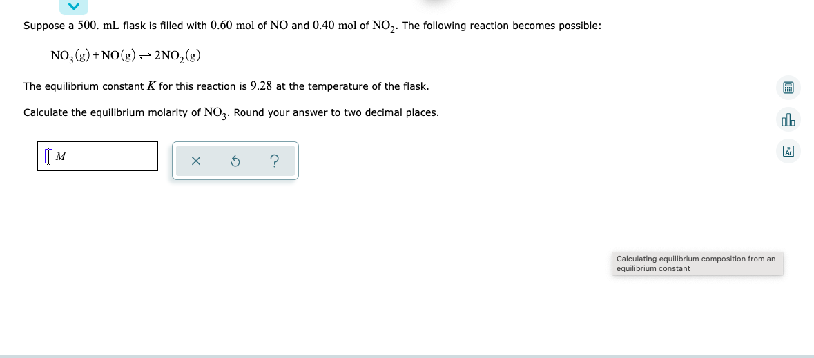No3 G No G 2no2 G The Equilibrium Constant K For This Reaction Is 9 28 At The Temperature Of The Flask Calculate 1