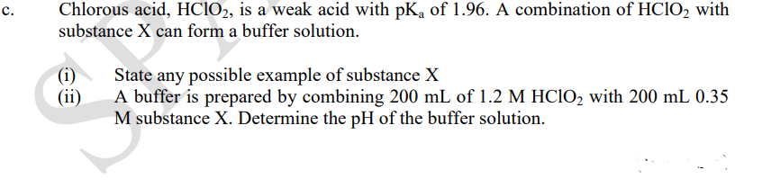 Chlorous Acid Hclo2 Is A Weak Acid With Pka Of 1 96 A Combination Of Hclo2 With Substance X Can Form A Buffer Solu 1