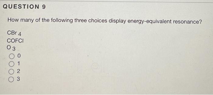 How Many Of The Following Three Choices Display Energy Equivalent Resonance Cbr4 Cofcl 3 0 1 2 3 1