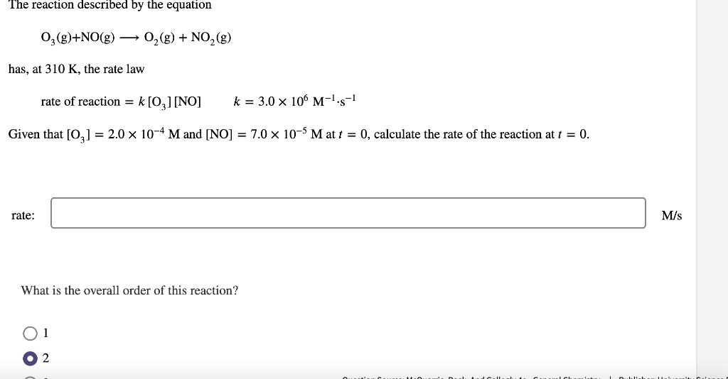 The Reaction Described By The Equation O3 G No G O2 G No2 G Has At 310 K The Rate Law Rate Of Reaction K O 1