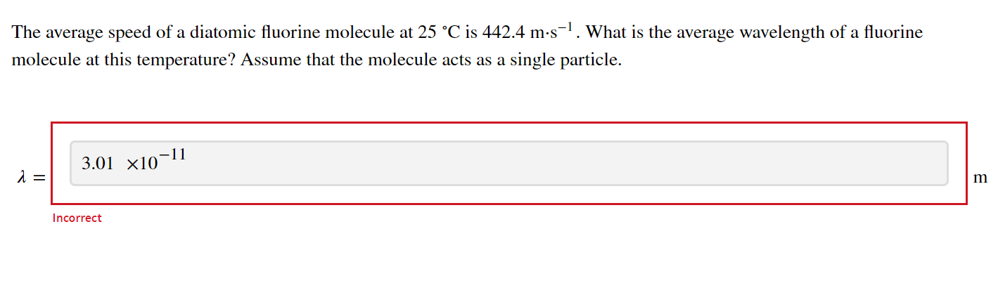 The Average Speed Of A Diatomic Fluorine Molecule At 25 C Is 442 4 M S 1 What Is The Average Wavelength Of A Fluorine M 1