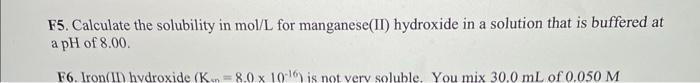 F5 Calculate The Solubility In Mol L For Manganese Ii Hydroxide In A Solution That Is Buffered At A Ph Of 8 00 F6 Ir 1