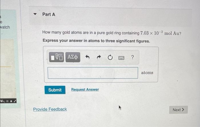 How Many Gold Atoms Are In A Pure Gold Ring Containing 7 03 10 2 Molau Express Your Answer In Atoms To Three Significan 1
