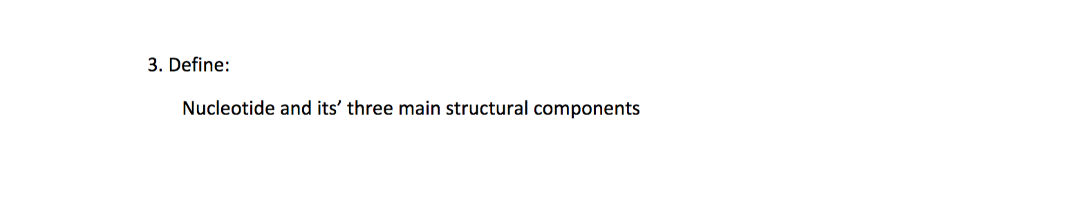 3 Define Nucleotide And Its Three Main Structural Components 1