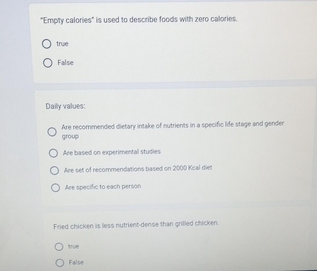 Empty Calories Is Used To Describe Foods With Zero Calories True False Daily Values Are Recommended Dietary Intake O 1