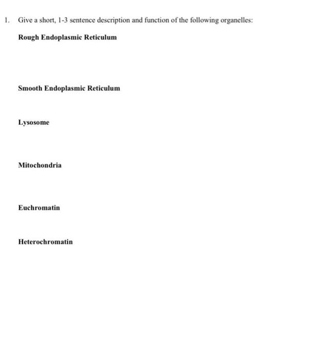 Give A Short 1 3 Sentence Description And Function Of The Following Organelles Rough Endoplasmic Reticulum Smooth Endo 1