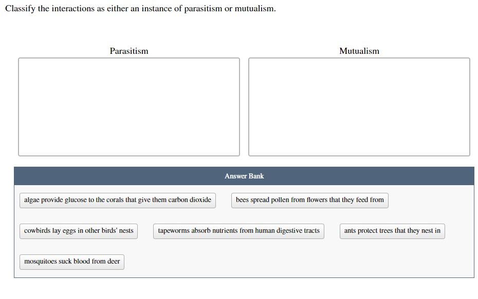 Classify The Interactions As Either An Instance Of Parasitism Or Mutualism 1