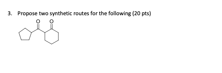 3 Propose Two Synthetic Routes For The Following 20 Pts 1