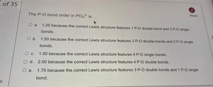 Of 35 The P O Bond Order In Po Is O A 1 25 Because The Correct Lewis Structure Features 1 P O Double Bond And 3 P 1