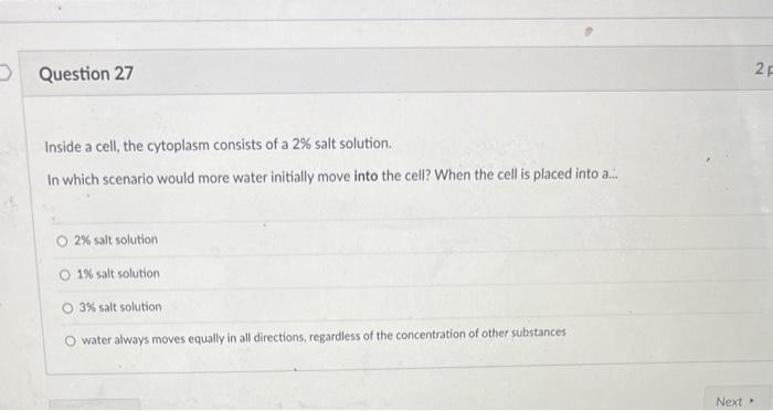 Inside A Cell The Cytoplasm Consists Of A 2 Salt Solution In Which Scenario Would More Water Initially Move Into The 1