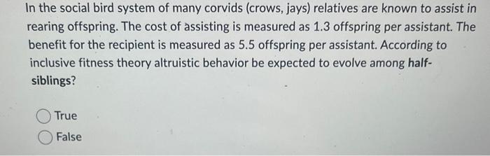 In The Social Bird System Of Many Corvids Crows Jays Relatives Are Known To Assist In Rearing Offspring The Cost Of 1