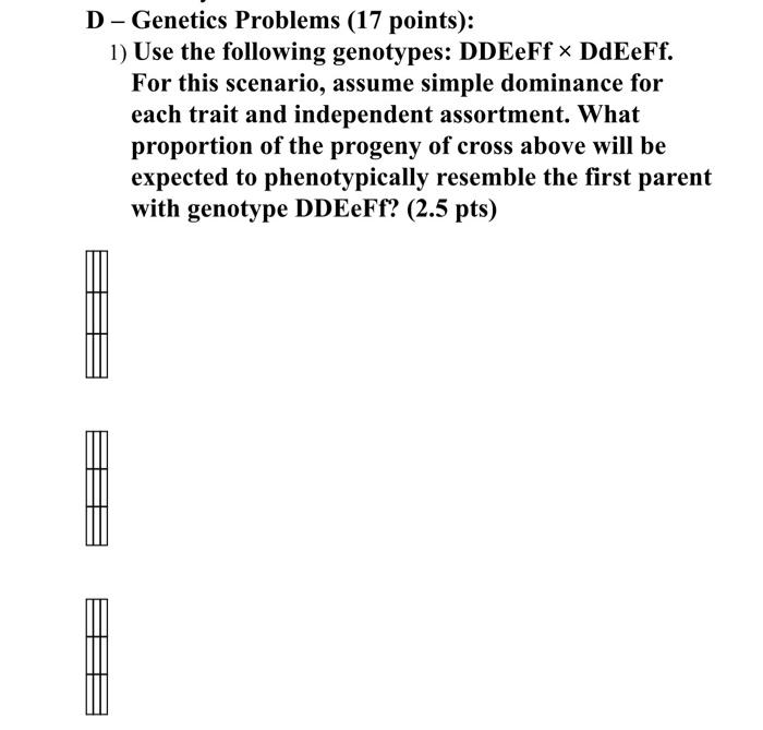 D Genetics Problems 17 Points 1 Use The Following Genotypes Ddeeff Ddeeff For This Scenario Assume Simple Dom 1