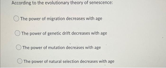 According To The Evolutionary Theory Of Senescence The Power Of Migration Decreases With Age The Power Of Genetic Drift 1