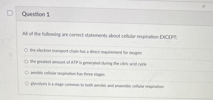 All Of The Following Are Correct Statements About Cellular Respiration Except The Electron Transport Chain Has A Direct 1