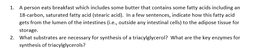 1 A Person Eats Breakfast Which Includes Some Butter That Contains Some Fatty Acids Including An 18 Carbon Saturated F 1