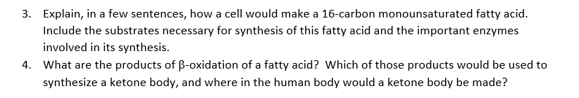 3 Explain In A Few Sentences How A Cell Would Make A 16 Carbon Monounsaturated Fatty Acid Include The Substrates Nec 1
