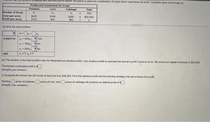 A Farmer Has 200 Acres Of Available Land And 40 000 To Spend He Wants To Plant The Combination Of Crops Which Maximize 1