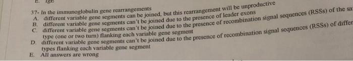 37 In The Immunoglobulin Gene Rearrangements A Different Variable Gene Segments Can Be Joined But This Rearrangement 1