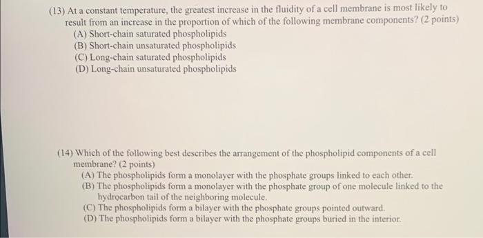 13 At A Constant Temperature The Greatest Increase In The Fluidity Of A Cell Membrane Is Most Likely To Result From A 1