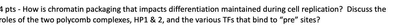 I Am Very Confused Can You Please Give Me Clarification How Is Chromatin Packaging That Impacts Differentiation Mainta 1