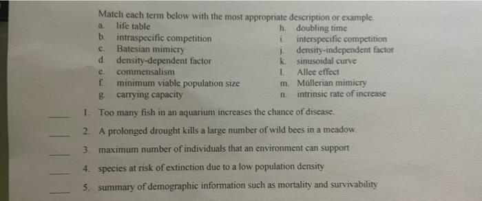 Match Each Term Below With The Most Appropriate Description Or Example A Life Table B Intraspccific Competition H Do 1