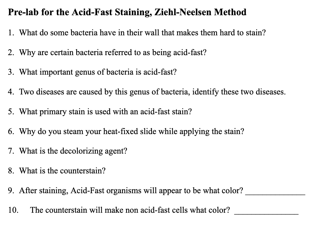 Pre Lab For The Acid Fast Staining Ziehl Neelsen Method 1 What Do Some Bacteria Have In Their Wall That Makes Them Har 1