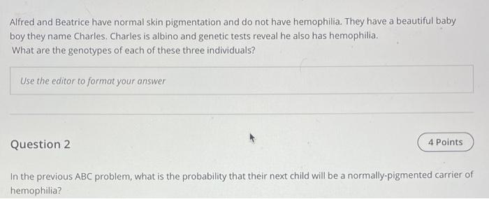 Alfred And Beatrice Have Normal Skin Pigmentation And Do Not Have Hemophilia They Have A Beautiful Baby Boy They Name C 1