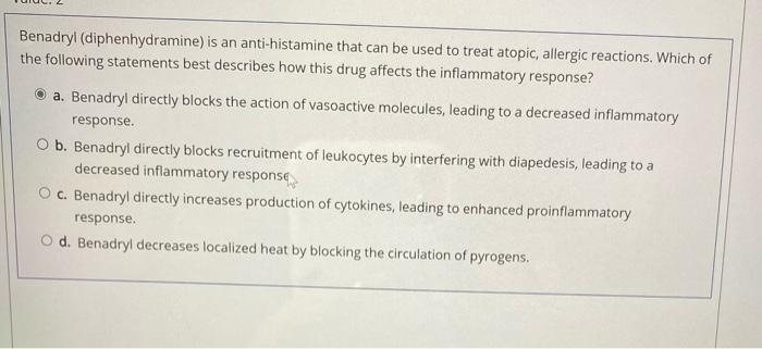 Benadryl Diphenhydramine Is An Anti Histamine That Can Be Used To Treat Atopic Allergic Reactions Which Of The Follo 1